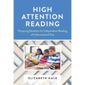 High Attention Reading: Preparing Students for Independent Reading of Informational Text