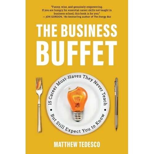 The Business Buffet: 15 Career Must-Haves They Never Teach But Still Expect You to Know