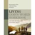 Living God's Word Workbook: Discovering Our Place in the Great Story of Scripture