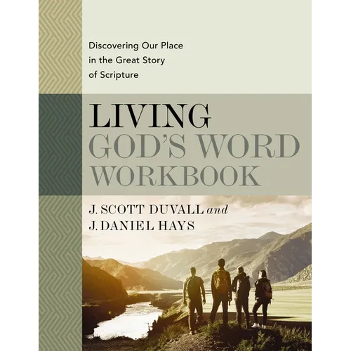 Living God's Word Workbook: Discovering Our Place in the Great Story of Scripture