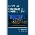 Protest and Resistance in the Chinese Party State