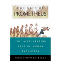 Children of Prometheus: The Accelerating Pace of Human Evolution