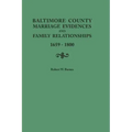 Baltimore County Marriage Evidences and Family Relationships, 1659-1800