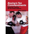 Boxing's Ten Commandments: Essential Training for the Sweet Science