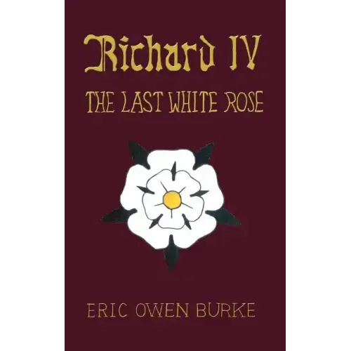 Richard IV: The Last White Rose