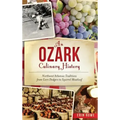 An Ozark Culinary History: Northwest Arkansas Traditions from Corn Dodgers to Squirrel Meatloaf