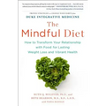 The Mindful Diet: How to Transform Your Relationship with Food for Lasting Weight Loss and Vibrant Health