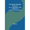 The Atlantic Monthly, Volume 02, No. 11, September, 1858; A Magazine of Literature, Art, and Politics