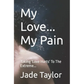 My Love... My Pain: Taking 'Love Hurts' To The Extreme...
