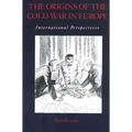The Origins of the Cold War in Europe: International Perspectives