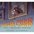 Dakota Crumb: Tiny Treasure Hunter