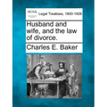 Husband and Wife, and the Law of Divorce.