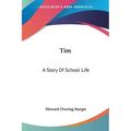 Tim: A Story Of School Life
