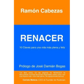 Renacer: 10 Claves para una vida mas plena y feliz