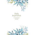 Daily Inspiration: A Guided Journal with Prompts and Affirmations Designed to Help You Find Your Joy, Focus Your Thoughts, and Create the Life You Des