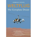 Weltflug: The Gyroplane Dream