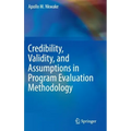 Credibility, Validity, and Assumptions in Program Evaluation Methodology
