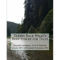Taking Back What's Been Stolen for Teens: A STOP STEALING Workbook