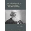 The Controversial Conversion of Charles Chiniquy