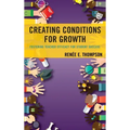 Creating Conditions for Growth: Fostering Teacher Efficacy for Student Success