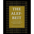 The Alef-Beit: Jewish Thought Revealed through the Hebrew Letters