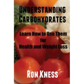 Understanding Carbohydrates: Learn How to Use Them for Health and Weight Loss