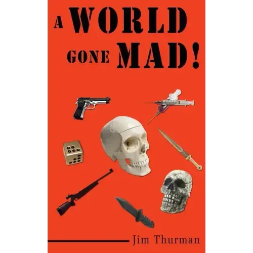 A World Gone Mad!