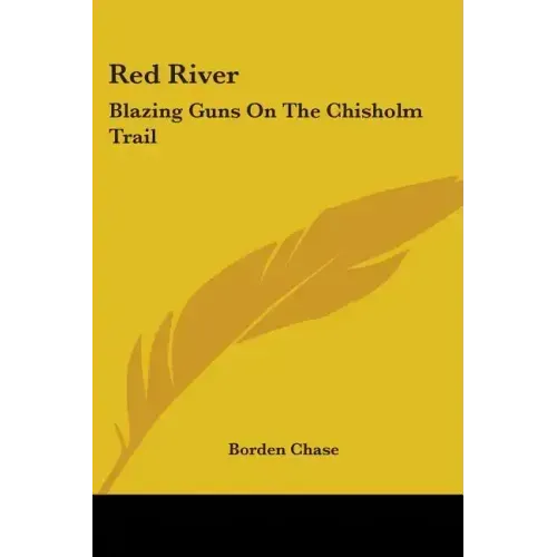 Red River: Blazing Guns On The Chisholm Trail