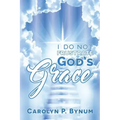 I Do Not Frustrate God's Grace