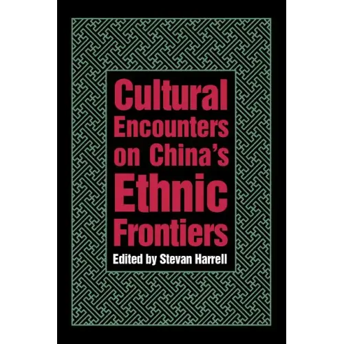 Cultural Encounters on China's Ethnic Frontiers