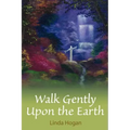 Walk Gently Upon the Earth
