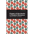 Flower of the North: A Modern Romance