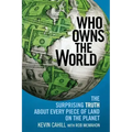 Who Owns the World: The Surprising Truth about Every Piece of Land on the Planet