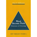 Word Become Flesh: Dimensions of Christology