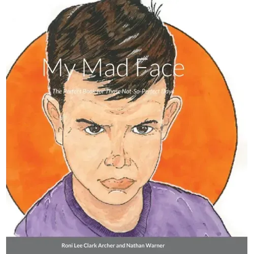 My Mad Face: The Perfect Book for Those Not-So-Perfect Days