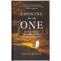 Looking for the One: Stories of Seeing the Lost, Lonely, and Broken Through the Eyes of Jesus