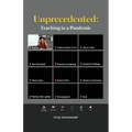 Unprecedented: Teaching in a Pandemic