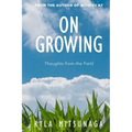 On Growing: Thoughts from the Field
