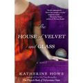 The House of Velvet and Glass