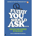 Funny You Should Ask...: Your Questions Answered by the Qi Elves