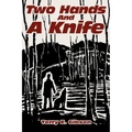 Two Hands and a Knife