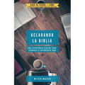 Aclarando La Biblia: Una experiencia digital para ayudarle a entenderlo todo