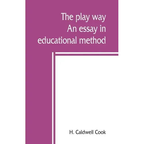 The play way; an essay in educational method