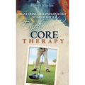 Mastering the Psychology of Golf with Emotional Core Therapy