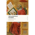 The Apostolic Fathers: A New Translation