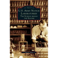 U.S. Army Natick Laboratories: The Science Behind the Soldier