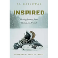 Inspired: Healing Journeys from Hockey and Beyond