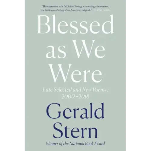Blessed as We Were: Late Selected and New Poems, 2000-2018
