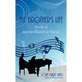 My Brother's Life: The Life of James Marshall Read