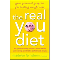 The Real You Diet: Your Personal Program for Lasting Weight Loss